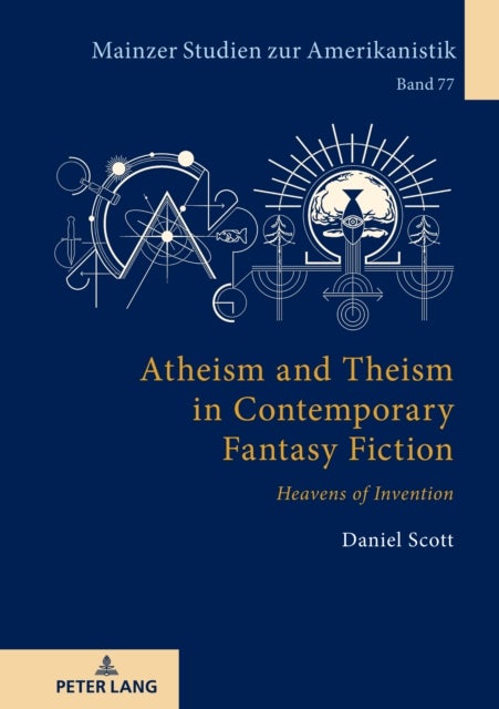 Atheism and Theism in Contemporary Fantasy Fiction - «Heavens of Invention»