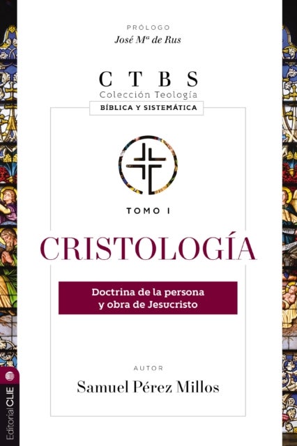 Cristologia - Doctrina de la persona y obra de Jesucristo