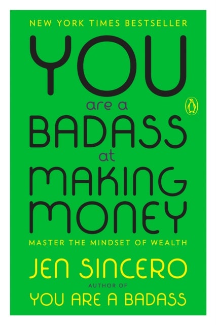 You Are a Badass at Making Money - Master the Mindset of Wealth
