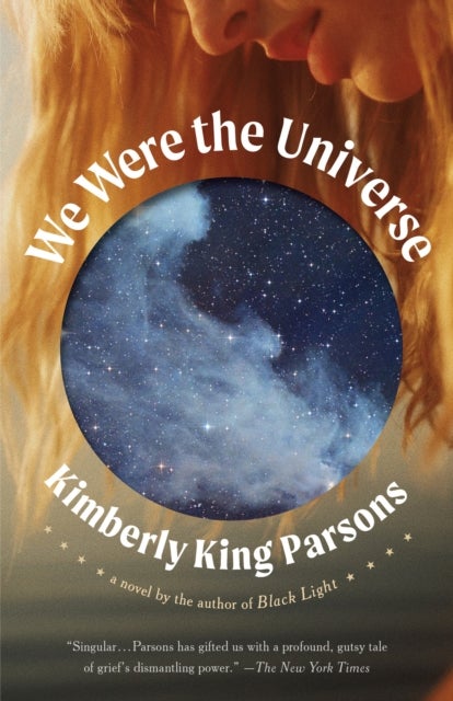 We Were the Universe - A Novel