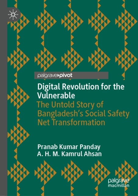 Digital Revolution for the Vulnerable - The Untold Story of Bangladesh’s Social Safety Net Transformation