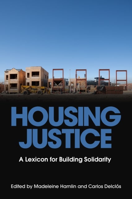 Housing Justice - A Lexicon for Building Solidarity