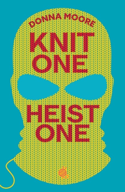 Knit One, Heist One - A charming cosy mystery where crafty seniors stitch up the perfect plan
