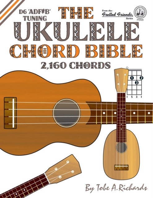 The Ukulele Chord Bible - D6 Tuning 1,726 Chords