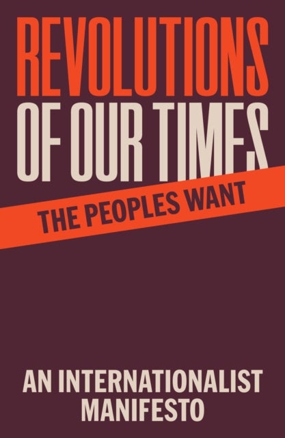 Revolutions of Our Times - An Internationalist Manifesto