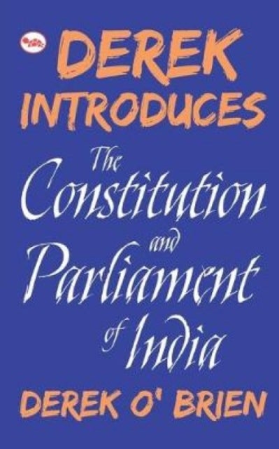 Derek Introduces - The Constitution and Parliament of India