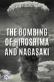 The Bombing of Hiroshima and Nagasaki