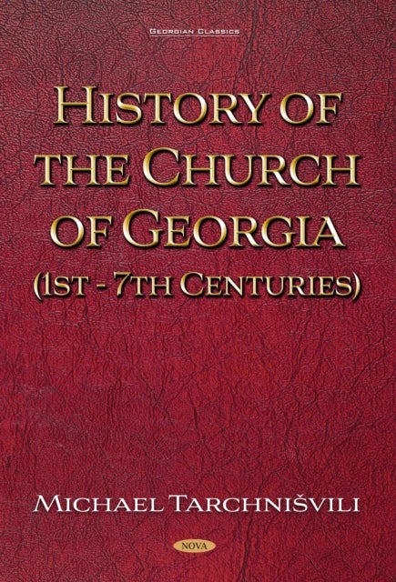 History of the Church of Georgia (1st - 7th Centuries) by Michael Tarchnisvili