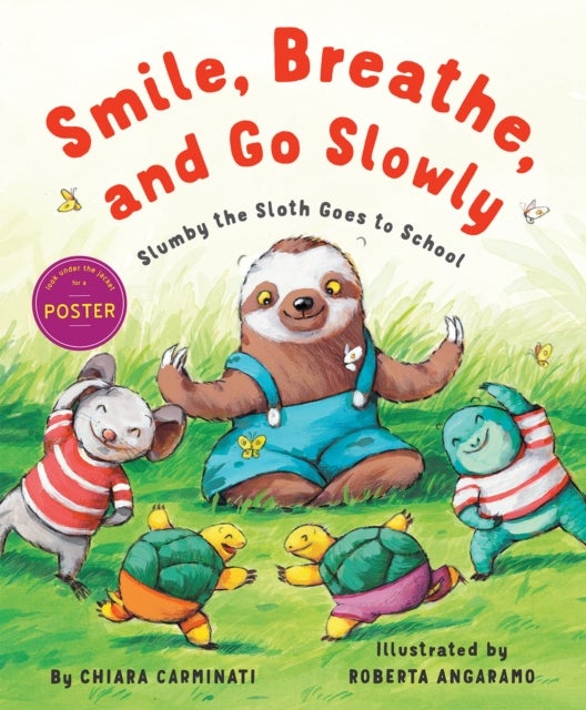 Smile, Breathe, and Go Slowly - Slumby the Sloth Goes to School