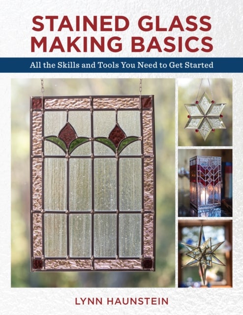 Stained Glass Making Basics - All the Skills and Tools You Need to Get Started