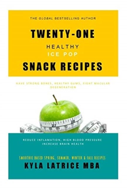 Twenty-One 'Healthy' Ice Pop Snack Recipes