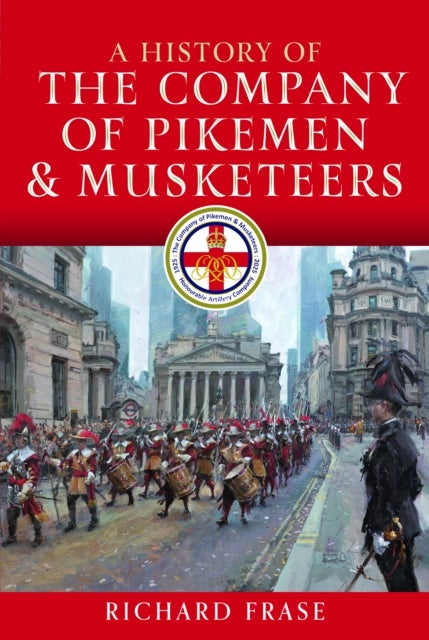 A History of the Company of Pikemen and Musketeers