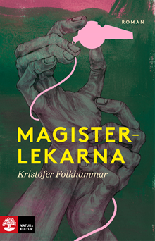 Magisterlekarna - en sodomitisk melodram