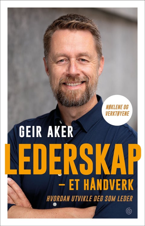 Lederskap - et håndverk : hvordan utvikle deg som leder : nøklene og verktøyene