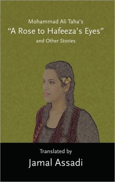 Mohammad Ali Taha's 'A Rose to Hafeeza's Eyes' and Other Stories - Translated by Jamal Assadi