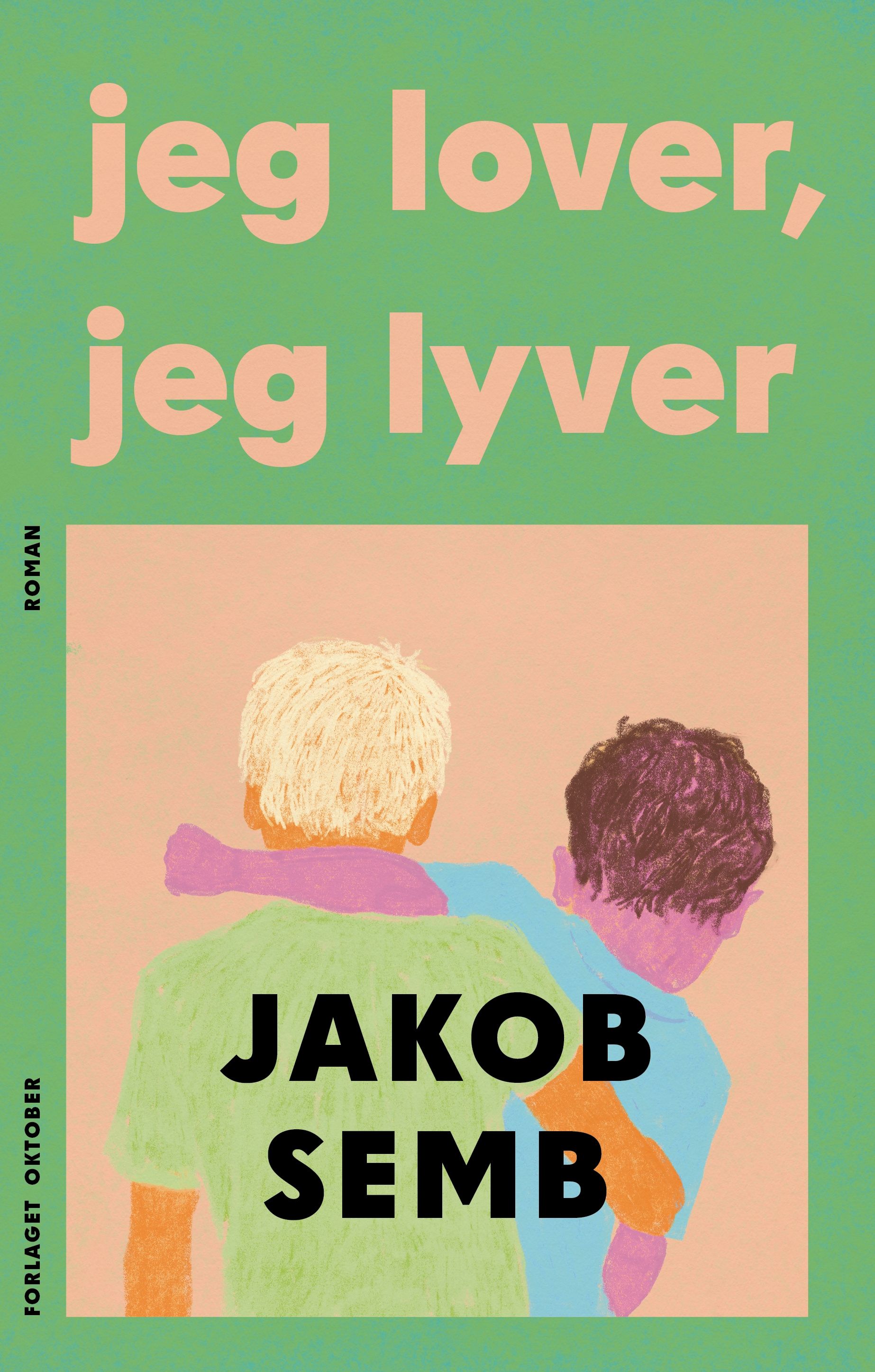 Jeg lover, jeg lyver - roman