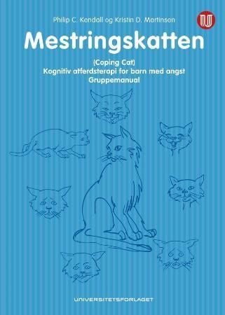 Mestringskatten - (coping cat) : gruppemanual : kognitiv atferdsterapi for barn med angst