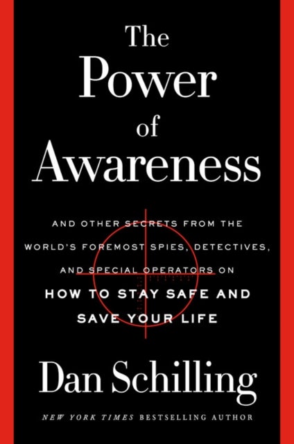 The Power of Awareness : And Other Secrets from the World's Foremost Spies, Detectives, and Special
