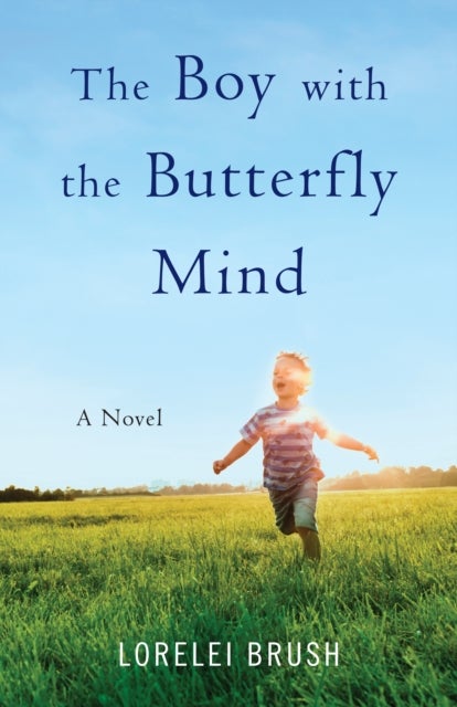 The Boy with the Butterfly Mind - A Novel