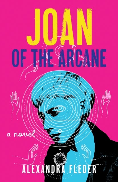 Joan of the Arcane - A Novel