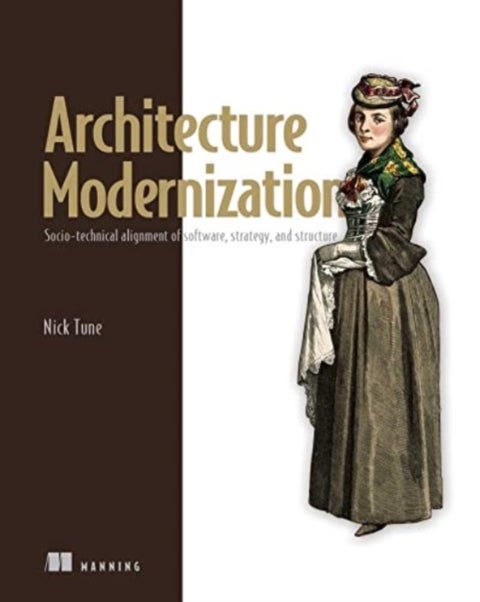 Architecture Modernization - Socio-technical alignment of software, strategy, and structure