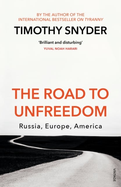 The Road to Unfreedom - Russia, Europe, America