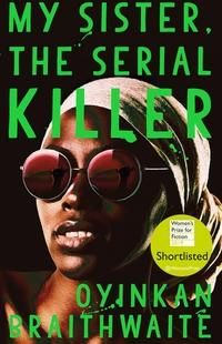 My Sister, the Serial Killer - The Sunday Times Bestseller