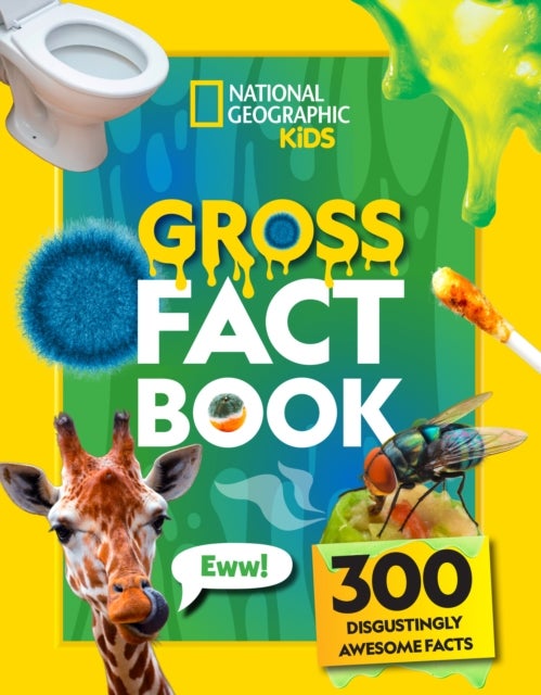 Gross Fact Book - 300 Disgustingly Awesome Facts
