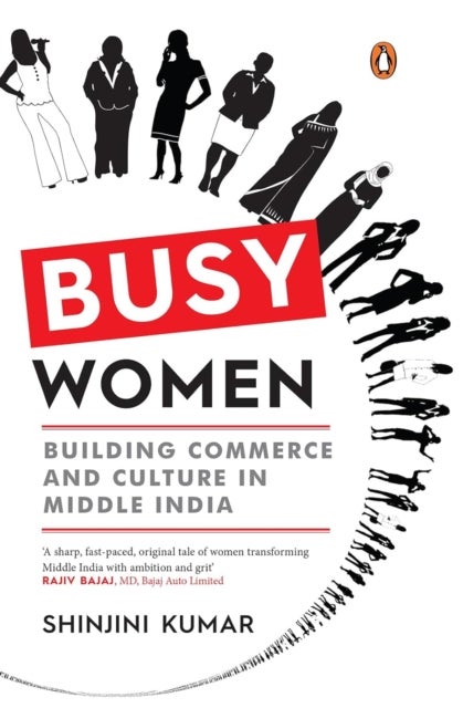 Busy Women - Building Commerce and Culture in Middle India