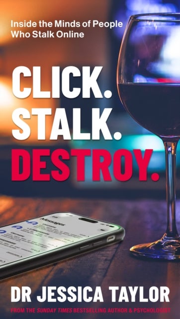 Click. Stalk. Destroy. - Inside the Minds of People Who Stalk Online