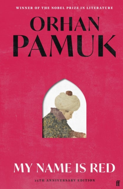 My Name Is Red - Winner of the Nobel Prize in Literature