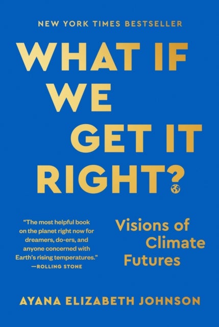 What If We Get It Right? - Visions of Climate Futures