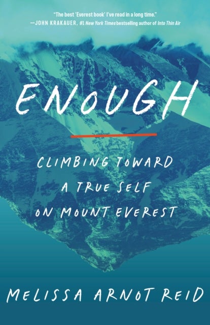 Enough - Climbing Toward a True Self on Mount Everest