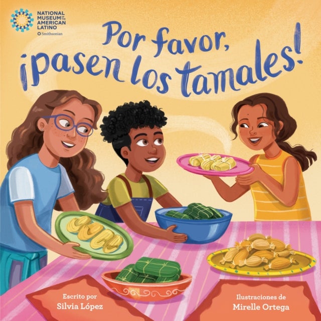 Por favor, ¡pasen los tamales! (Please Pass the Tamales Spanish Edition)