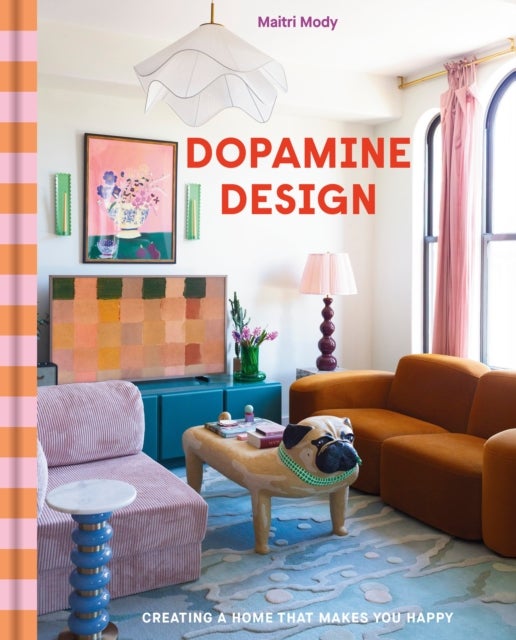 Dopamine Design - Creating a Home That Makes You Happy