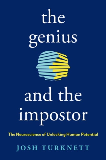 The Genius and the Imposter - The Neuroscience of Unlocking Human Potential