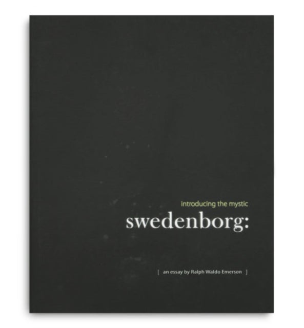 Swedenborg: Introducing the Mystic