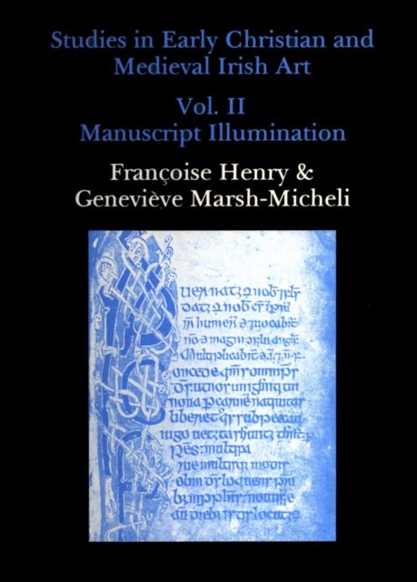 Studies in Early Christian and Medieval Irish Art, Volume II - Manuscript Illumination