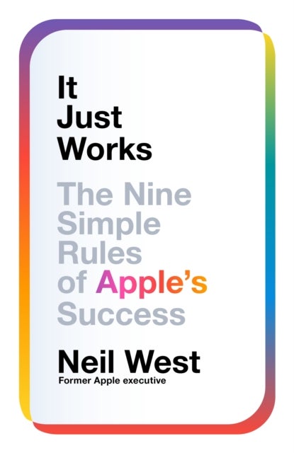 It Just Works - The Nine Simple Rules of Apple's Success