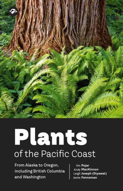 Plants of the Pacific Coast - From Alaska to Oregon, including British Columbia and Washington