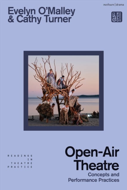 Open-Air Theatre - Concepts and Performance Practices