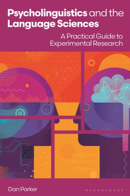 Psycholinguistics and the Language Sciences - A Practical Guide to Experimental Research