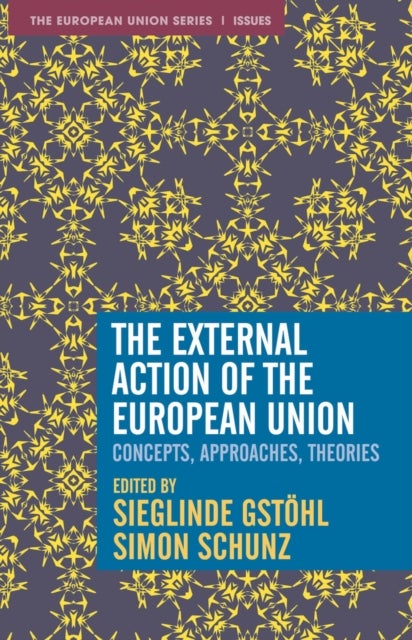 External Action of the European Union - Concepts, Approaches, Theories