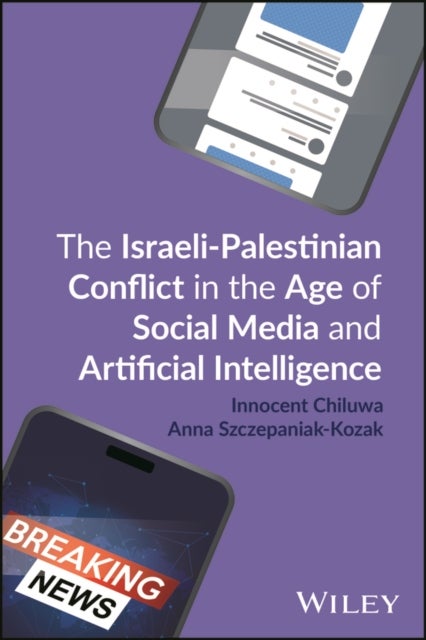 The Israel–Palestine Conflict in the Age of Social  Media