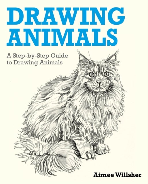 Drawing Animals - A Step-by-Step Guide to Drawing Animals