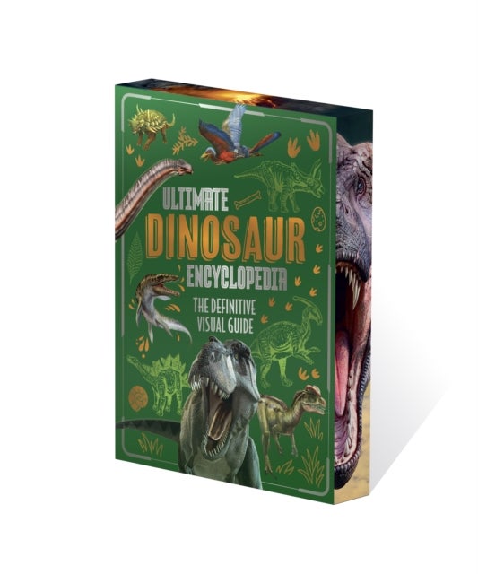 Ultimate Dinosaur Encyclopedia - The Definitive Visual Guide