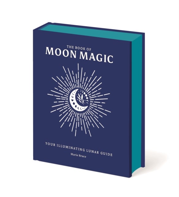 The Book of Moon Magic - Your Illuminating Lunar Guide