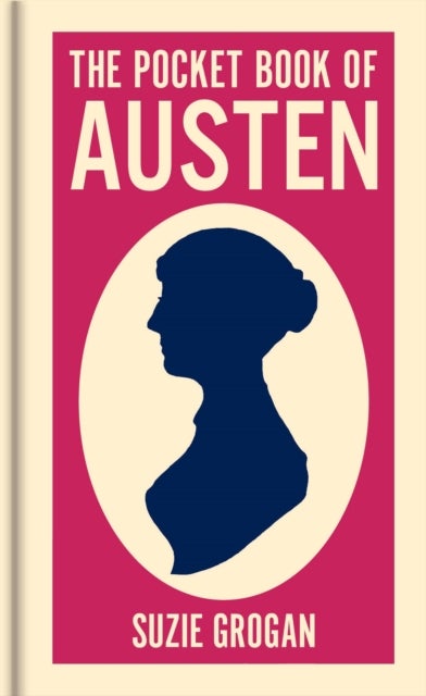 Pocket Book of Austen - A Concise Introduction to Austen's Life and Writings