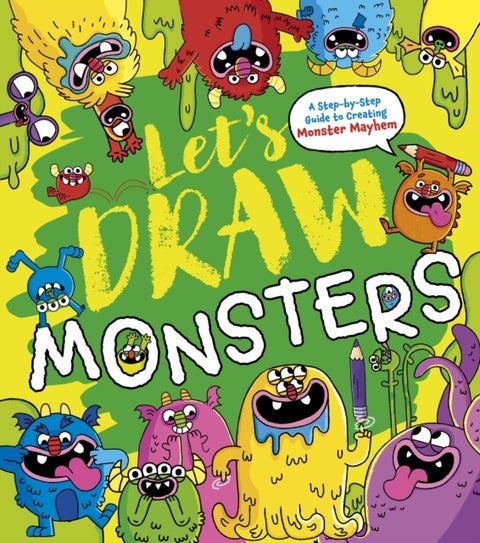 Let's Draw Monsters - A Step-by-Step Guide to Creating Monster Mayhem