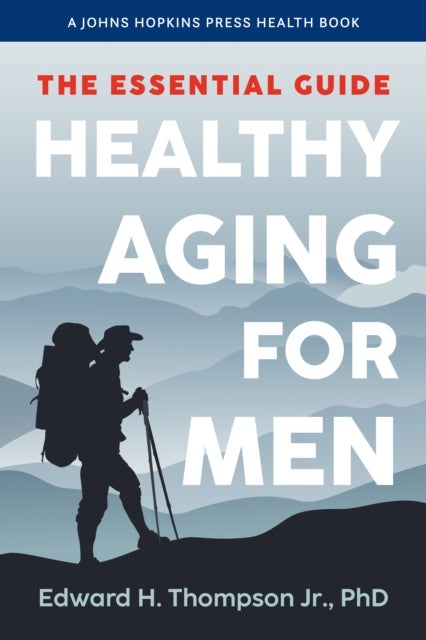 Healthy Aging for Men - The Essential Guide